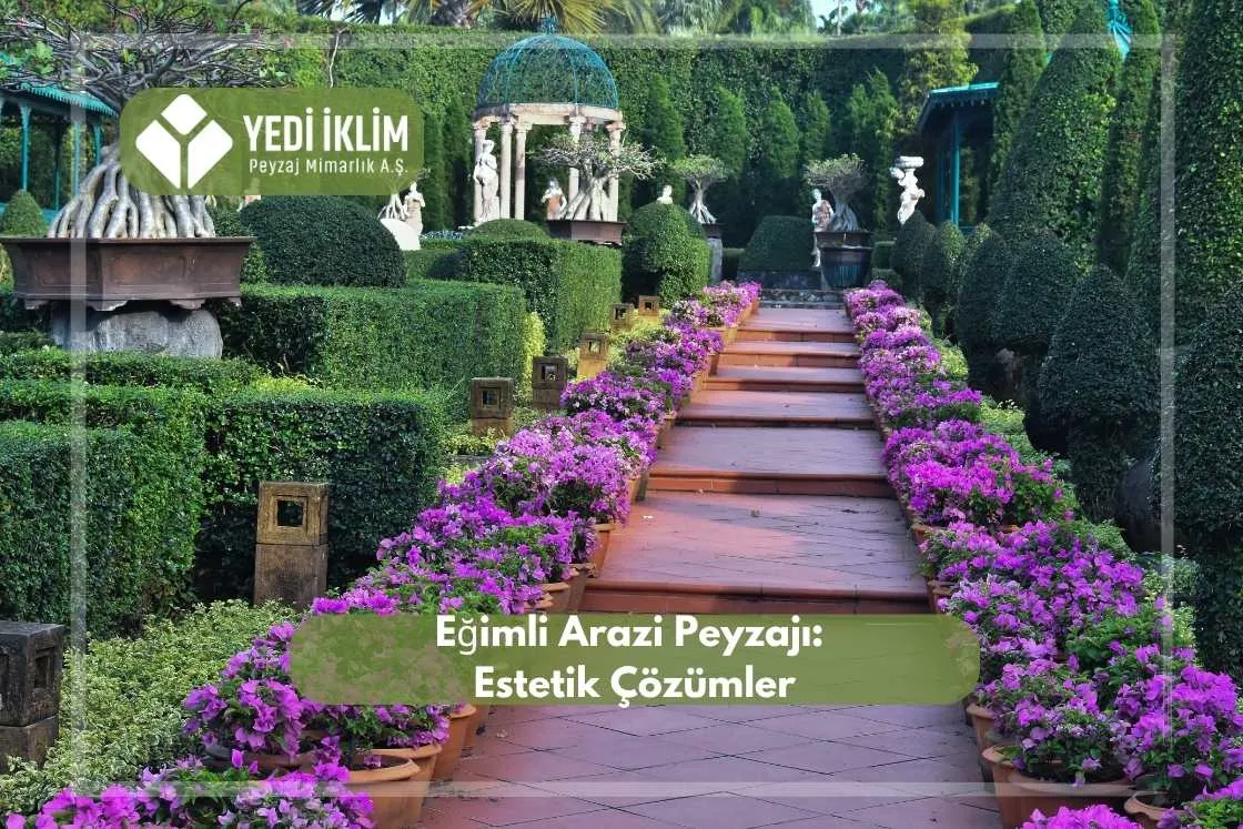 Eğimli Arazi Peyzajı: Estetik Çözümler
