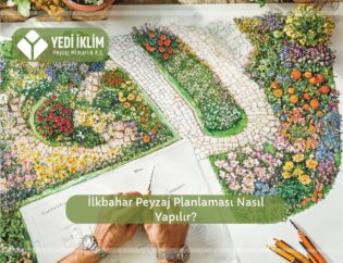 İlkbahar Peyzaj Planlaması Nasıl Yapılır?