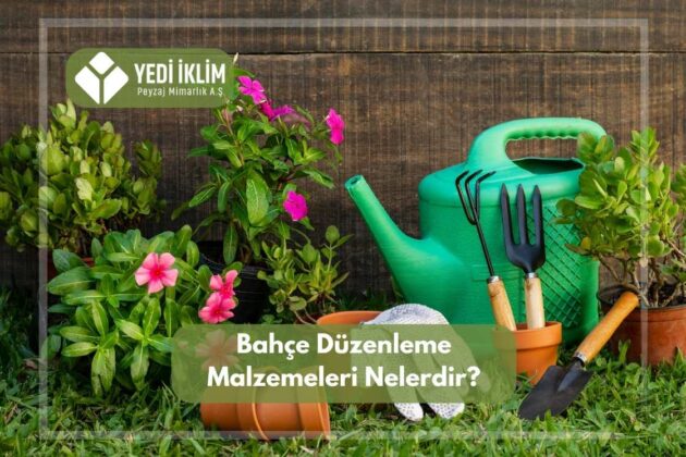 Bahçe düzenleme malzemeleri nasıl kullanılır